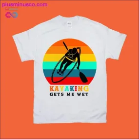 KAYAKING Gets me wet | Retro Sunset T-Shirts