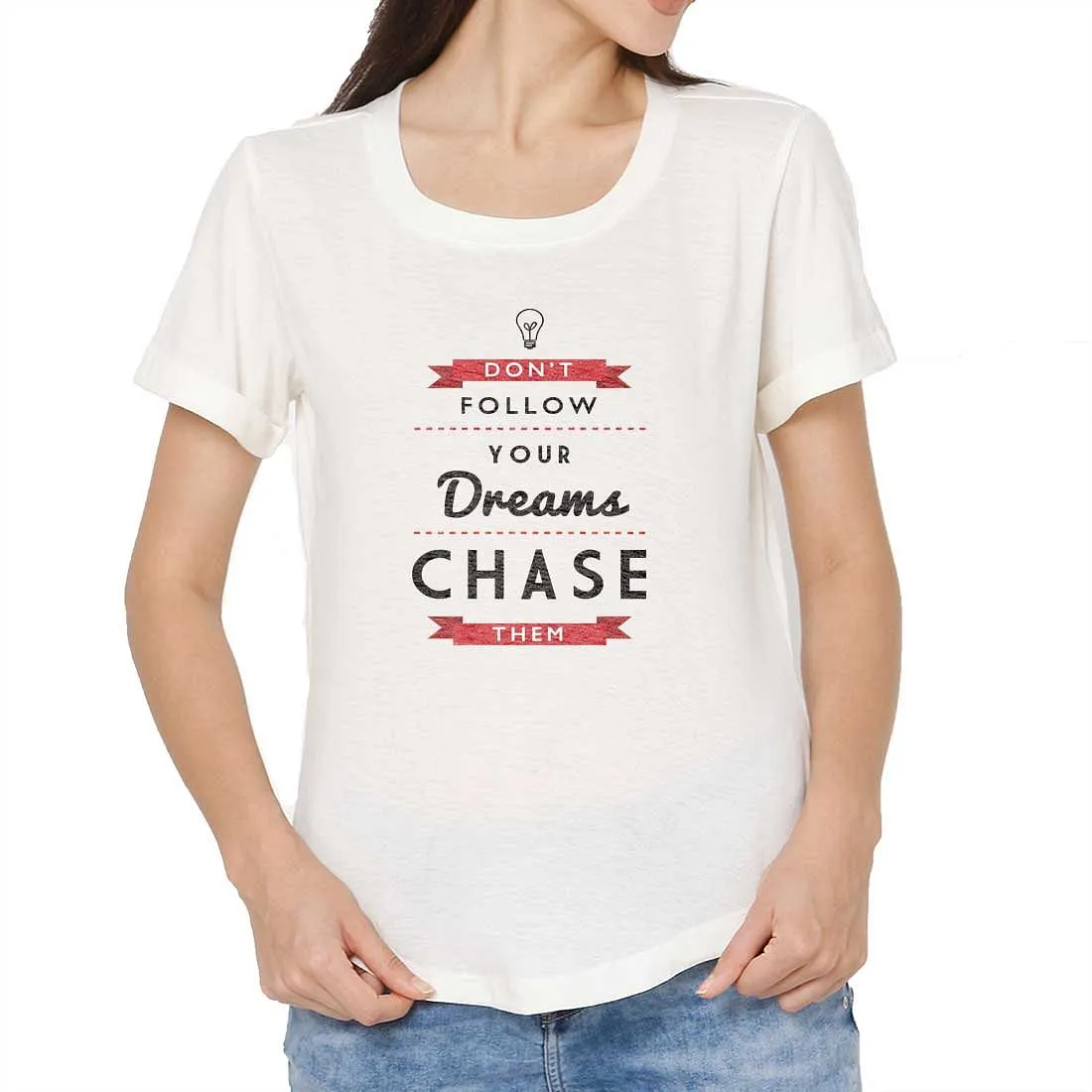 Workout T Shirts For Women - Don't Follow Your Dreams Chase Them